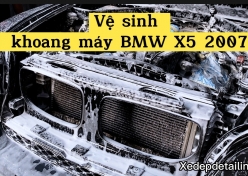 VỆ SINH KHOANG MÁY BMW X5 2007