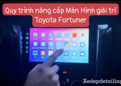 Quy trình nâng cấp màn hình giải trí Toyota Fortuner
